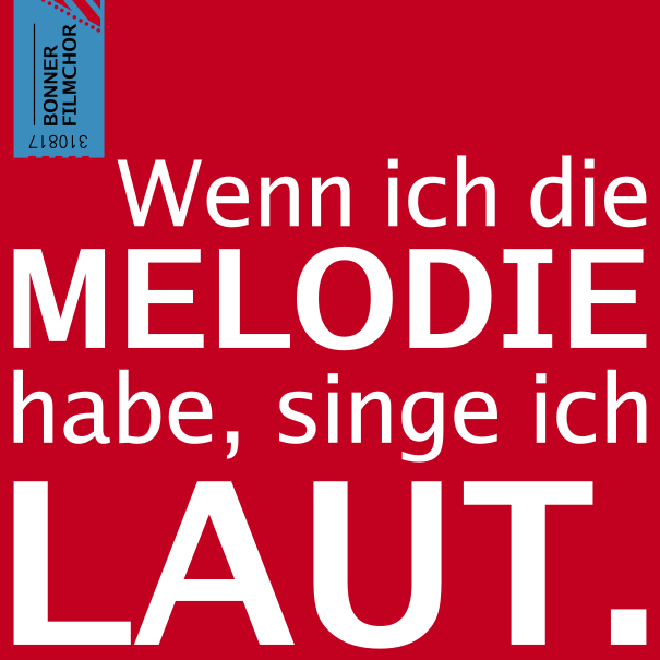 Ein rotes Viereck. Darin steht in weiß "Wenn ich die Melodie habe, singe ich laut."